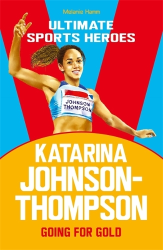 Бумажная книга «Katarina Johnson-Thompson (Ultimate Sports Heroes): Going for Gold», автор Мелани Хэмм - фото №1