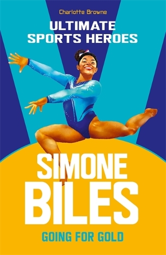 Паперова книга «Simone Biles (Ultimate Sports Heroes): Going for Gold», автор Шарлотта Браун - фото №1