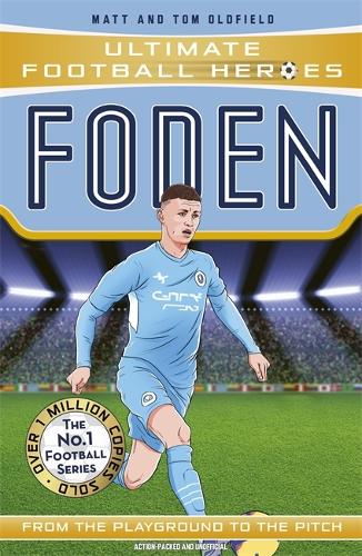 Бумажная книга «Foden (Ultimate Football Heroes - The No.1 football series): Collect them all!», авторов Мэтт Олдфилд, Ultimate Football Heroes - фото №1