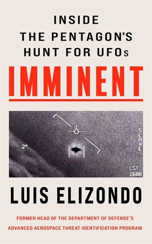 Бумажная книга «Imminent: Inside the Pentagon's Hunt for UFOs», автор Луис Элизондо - фото №1