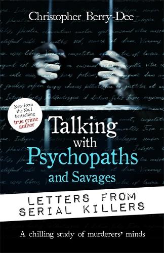 Бумажная книга «Talking with Psychopaths and Savages: Letters from Serial Killers», автор Кристофер Берри-Ди - фото №1