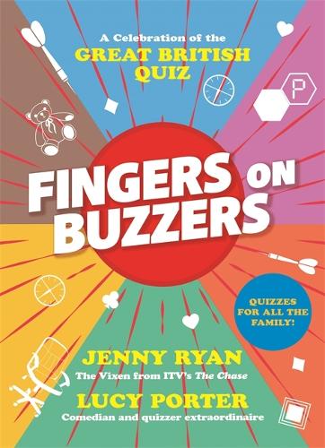[object Object] «Fingers on Buzzers: From Bullseye to Pointless, a celebratory journey through the history of the Great British Quiz», авторів Дженні Райан, Люсі Портер - фото №1