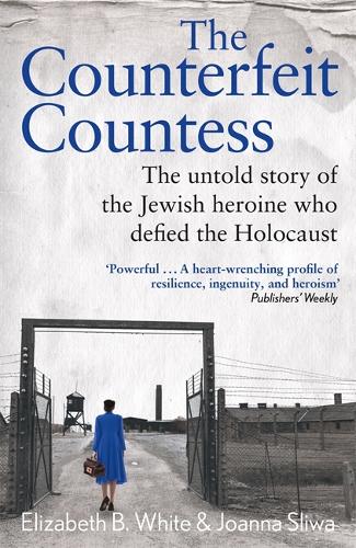 Paper book «Counterfeit Countess, The: The untold story of the Jewish heroine who defied the Holocaust», authors Elizabeth White, Joanna Sliwa - фото №1