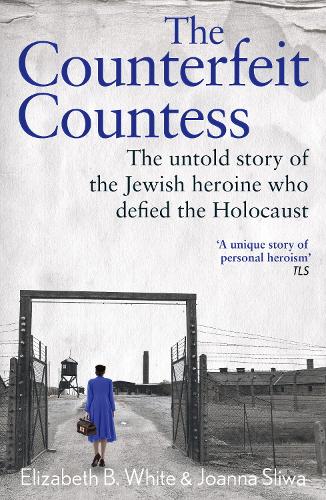 Бумажная книга «Counterfeit Countess, The: The untold story of the Jewish heroine who defied the Holocaust», авторов Элизабет Уайт, Джоанна Слива - фото №1