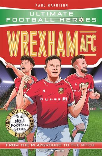 Бумажная книга «Wrexham AFC (Ultimate Football Heroes - The No.1 football series)», автор Пол Харрисон - фото №1