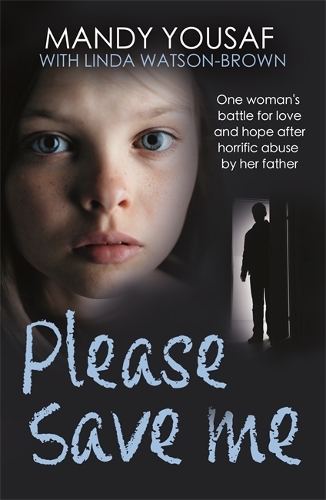 Бумажная книга «Please Save Me: One woman's battle for love and hope after horrific abuse by her father» - фото №1