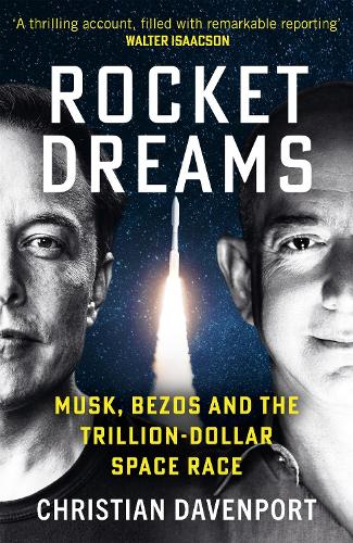Паперова книга «Rocket Dreams: Musk, Bezos and the Trillion-Dollar Space Race», автор Крістіан Девенпорт - фото №1