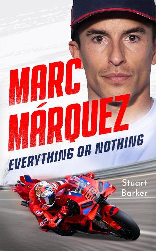 Бумажная книга «Marc Marquez: Everything or Nothing: THE INCREDIBLE COMEBACK STORY OF THE 2025 MOTOGP WORLD CHAMPION», автор Стюарт Баркер - фото №1