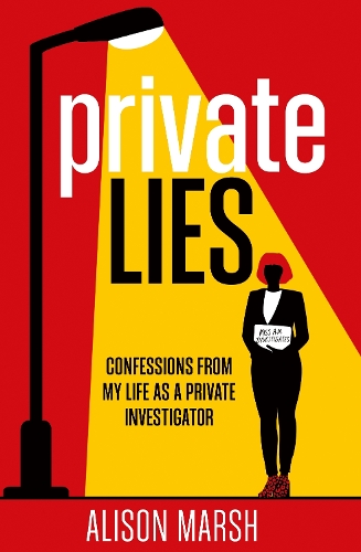 Бумажная книга «Private Lies: Confessions of my life as a Private Investigator», автор Элисон Марш - фото №1