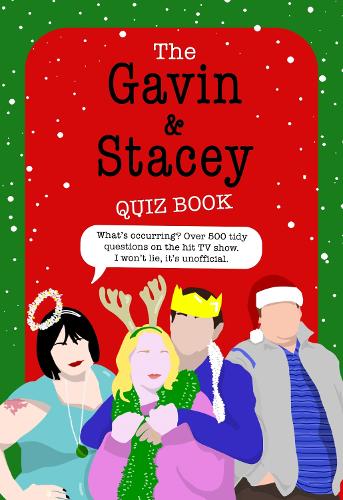 [object Object] «The Gavin and Stacey Quiz Book: 500 tidy questions and quizzes on the iconic TV show. I won't lie, it's unofficial.», автор Джо Шуман - фото №1