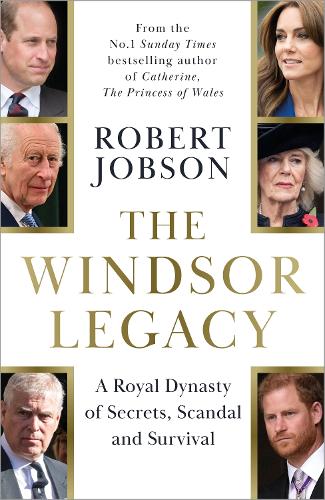 Бумажная книга «The Windsor Legacy: A Royal Dynasty of Secrets, Scandal and Survival», автор Роберт Джобсон - фото №1