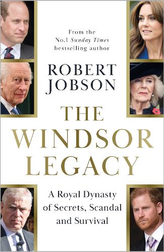 Бумажная книга «The Windsor Legacy: A Royal Dynasty of Secrets, Scandal and Survival», автор Роберт Джобсон - фото №1
