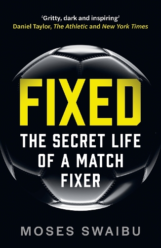 Паперова книга «Fixed: My Secret Life as a Match Fixer», автор Мозес Сваїбу - фото №1