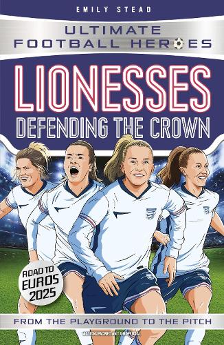 [object Object] «Lionesses: Defending the Crown (Ultimate Football Heroes): Collect them all!», авторов Эмили Стед, Ultimate Football Heroes - фото №1