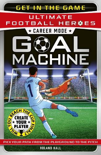 Бумажная книга «Career Mode: Goal Machine (Ultimate Football Heroes): Collect them all!», автор Роланд Холл - фото №1