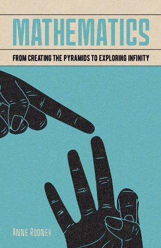[object Object] «Mathematics: From Creating the Pyramids to Exploring Infinity», автор Анна Руни - фото №1