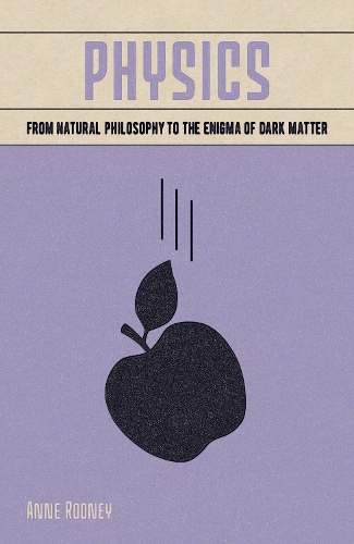 [object Object] «Physics: From Natural Philosophy to the Enigma of Dark Matter», автор Анна Руні - фото №1