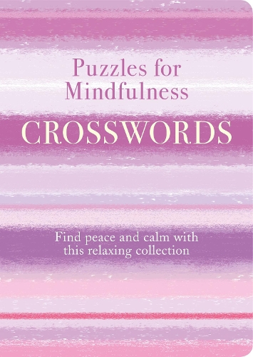 Паперова книга «Puzzles for Mindfulness Crosswords: Find Peace and Calm with this Relaxing Collection», автор Ерік Сондерс - фото №1