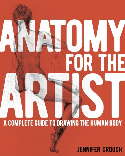 Паперова книга «Anatomy for the Artist: A Complete Guide to Drawing the Human Body», автор Дженніфер Крауч - фото №1