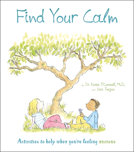 [object Object] «Find Your Calm: Activities to help when you're feeling anxious», авторов Кэти О'Коннелл, Лайза Риган - фото №1