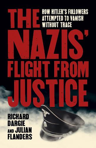 Паперова книга «The Nazis' Flight from Justice: How Hitler's Followers Attempted to Vanish Without Trace» - фото №1