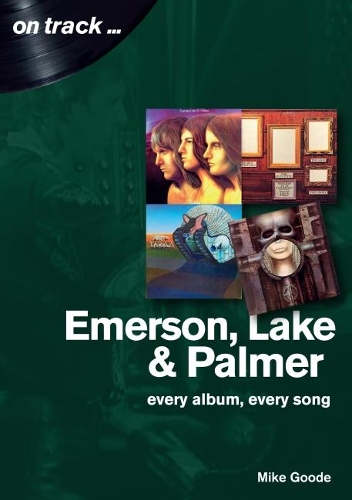 Бумажная книга «Emerson, Lake & Palmer : Every Album, Every Song (On Track)», автор Майк Гуд - фото №1