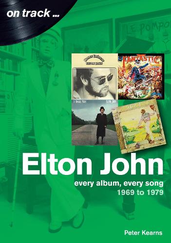 Паперова книга «Elton John 1969 to 1979: On Track», автор Пітер Кернс - фото №1