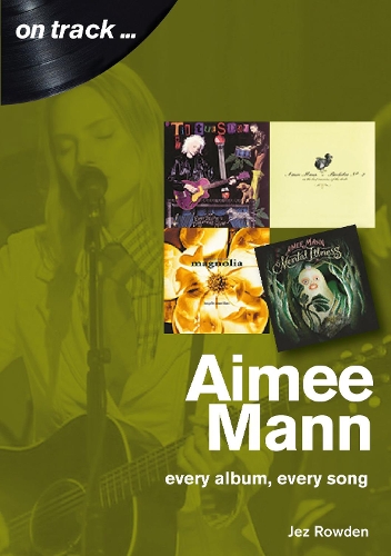 [object Object] «Aimee Mann On Track: Every Album, Every Song (On Track)», автор Джез Роуден - фото №1