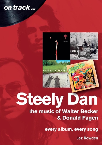 Бумажная книга «Steely Dan: The Music of Walter Becker & Donald Fagen: Every Album, Every Song», автор Джез Роуден - фото №1