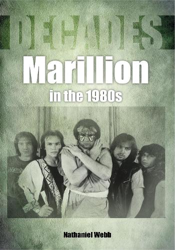 Бумажная книга «Marillion in the 1980s (Decades)», автор Натаниэль Уэбб - фото №1