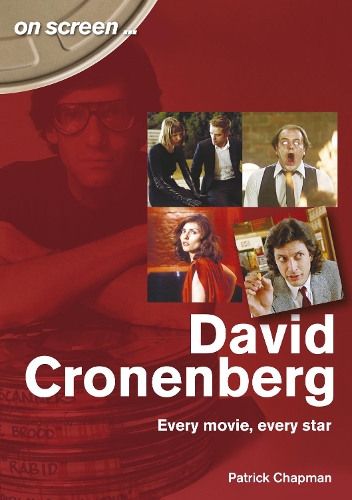 Паперова книга «David Cronenberg: Every Movie, Every Star», автор Патрік Чепмен - фото №1