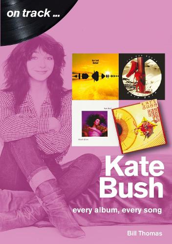 Бумажная книга «Kate Bush On Track: Every Album, Every Song (On Track)», автор Билл Томас - фото №1