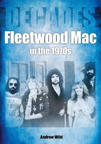 Бумажная книга «Fleetwood Mac In The 1970s», автор Эндрю Уайлд - фото №1