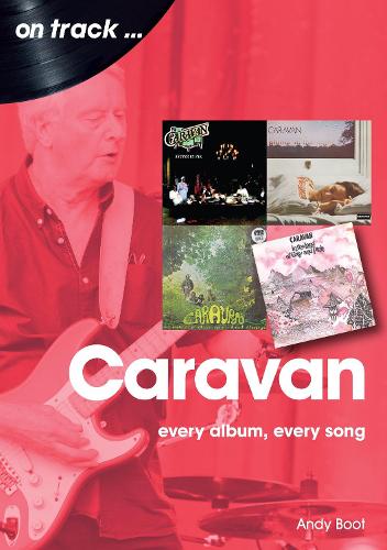 [object Object] «Caravan: Every Album, Every Song: On Track», автор Энди Бут - фото №1
