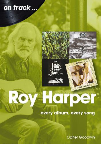 Паперова книга «Roy Harper: Every Album, Every Song», автор Офер Гудвін - фото №1