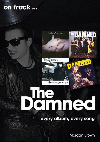 [object Object] «The Damned On Track: Every Album, Every Song», автор Морган Браун - фото №1