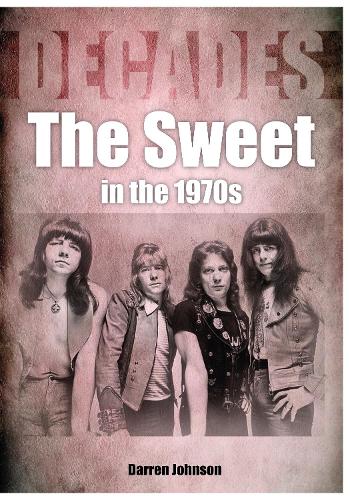 Бумажная книга «The Sweet In The 1970s», автор Даррен Джонсон - фото №1