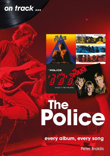 Бумажная книга «The Police On Track: Every Album, Every Song», автор Питер Брейдис - фото №1