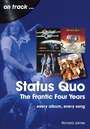 Бумажная книга «Status Quo On Track: The Frantic Four Years», автор Ричард Джеймс - фото №1