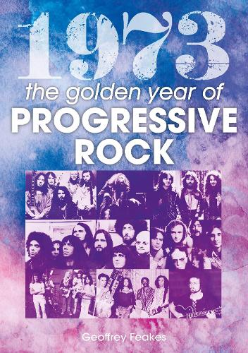 Бумажная книга «1973: The Golden Year of Progressive Rock», автор Джеффри Фикс - фото №1