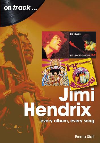 Паперова книга «Jimi Hendrix On Track: Every Album, Every Song», автор Емма Стотт - фото №1