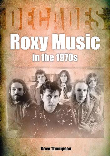 Бумажная книга «Roxy Music in the 1970s», автор Дэйв Томпсон - фото №1