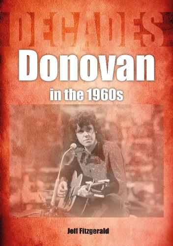 Бумажная книга «Donovan in the 1960s (Decades)», автор Джефф Фицджеральд - фото №1