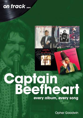 Бумажная книга «Captain Beefheart On Track: Every Album, Every Song», автор Офер Гудвин - фото №1