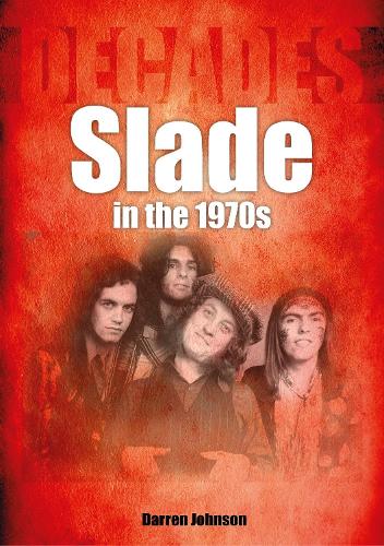 Бумажная книга «Slade in the 1970s», автор Даррен Джонсон - фото №1