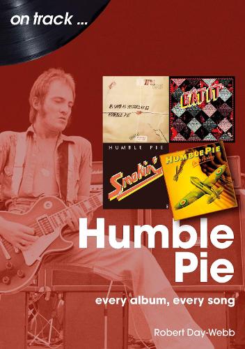 [object Object] «Humble Pie On Track:  Every Album, Every Song», автор Роберт Дей-Вебб - фото №1