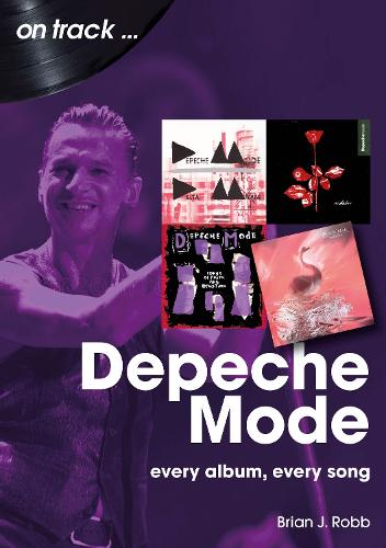 Бумажная книга «Depeche Mode On Track: Every Album, Every Song», автор Брайан Дж. Робб - фото №1