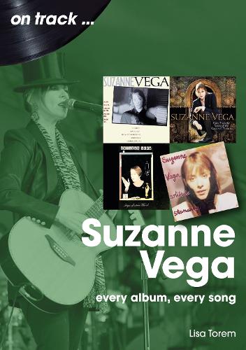 [object Object] «Suzanne Vega On Track: Every Album, Every Song», автор Лиза Торем - фото №1