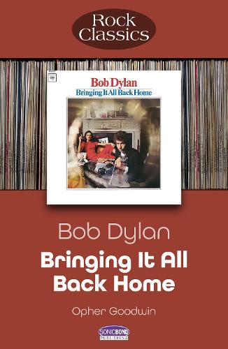 Паперова книга «Bob Dylan Bringing It All Back Home: Rock Classics», автор Офер Гудвін - фото №1