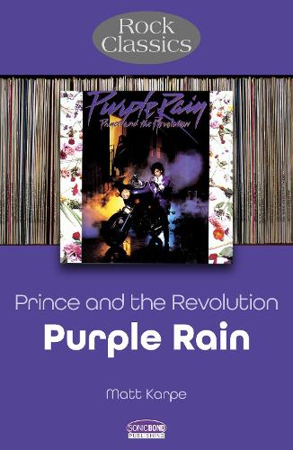 Бумажная книга «Prince and the Revolution: Purple Rain - Rock Classics», автор Мэтт Карпе - фото №1